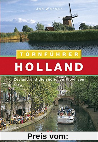 Holland 1: Zeeland und die südlichen Provinzen